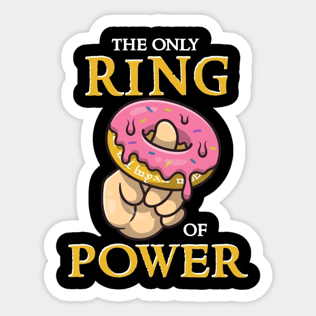 Funny The only ring donut of power Sticker by geekmethat